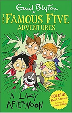 Famous Five Colour Short Stories: A Lazy Afternoon 